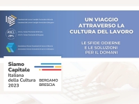 Brescia e Bergamo, un viaggio attraverso la cultura del lavoro